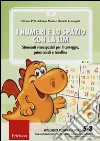 I numeri e lo spazio. Strumenti visuospaziali per il conteggio, primi calcoli e tabelline. CD-ROM libro