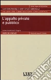 L'appalto privato e pubblico L'appalto privato e pubblico
