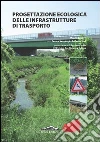 Progettazione ecologica delle infrastrutture di trasporto Progettazione ecologica delle infrastrutture di trasporto