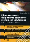 Il funzionamento del paziente psichiatrico: manuale di valutazione. Verso un nuovo Asse V del DSM Il funzionamento del paziente psichiatrico: manuale di valutazione. Verso un nuovo Asse V del DSM