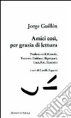 Amici così, per grazia di lettura Amici così, per grazia di lettura