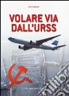 Volare via dall'URSS Volare via dall'URSS