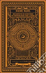 Mi rifiuto di scrivere un necrologio per l'uomo. Testo tedesco a fronte libro