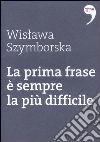 La prima frase è sempre la più difficile La prima frase è sempre la più difficile
