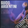 Shades of a woman. Ediz. multilingue Shades of a woman. Ediz. multilingue