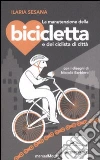 La manutenzione della bicicletta e del ciclista di città La manutenzione della bicicletta e del ciclista di città