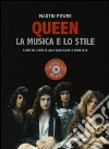 Queen. La musica e lo stile. Guida illustrata alla discografia completa Queen. La musica e lo stile. Guida illustrata alla discografia completa