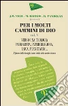 Per i molti cammini di Dio. Vol. 5: Verso la teologia pluralista, interreligiosa, laica, planetaria. Per i molti cammini di Dio. Vol. 5: Verso la teologia pluralista, interreligiosa, laica, planetaria.