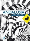 Andalusia. Paesaggio dell'immaginario Andalusia. Paesaggio dell'immaginario