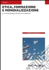 Etica, formazione e mondializzazione libro