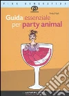 Guida essenziale per Party Animal Guida essenziale per Party Animal