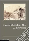 Un anno con Palladio tra Feltre e Belluno. Atti delle Giornate palladiane (Feltre 14 giugno-30 novembre 2008) Un anno con Palladio tra Feltre e Belluno. Atti delle Giornate palladiane (Feltre 14 giugno-30 novembre 2008)