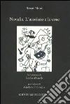 Novalis. L'assoluto e le cose Novalis. L'assoluto e le cose