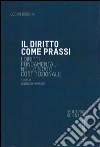 Il diritto come prassi. I diritti fondamentali nello stato costituzionale Il diritto come prassi. I diritti fondamentali nello stato costituzionale