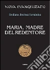 Maria, madre del Redentore Maria, madre del Redentore