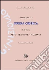 Opera critica. Vol. 1/1: Arte, religione, filosofia. Opera critica. Vol. 1/1: Arte, religione, filosofia.