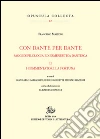 Con Dante e per Dante. Saggi di filologia dantesca. Vol. 2: I commentatori, la fortuna di Dante. Con Dante e per Dante. Saggi di filologia dantesca. Vol. 2: I commentatori, la fortuna di Dante.