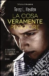 La cosa veramente peggiore La cosa veramente peggiore