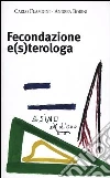 Fecondazione e(s)terologa Fecondazione e(s)terologa