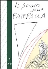 Il sogno della farfalla. Vol. 4 Il sogno della farfalla. Vol. 4