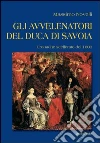 Gli avvelenatori del Duca di Savoia Gli avvelenatori del Duca di Savoia