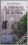 Il sermone sulla caduta di Roma Il sermone sulla caduta di Roma