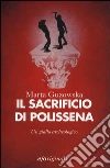 Il sacrificio di Polissena Il sacrificio di Polissena