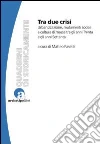 Tra due crisi: urbanizzazione, mutamenti sociali e cultura di massa tra gli anni Trenta e gli anni Settanta Tra due crisi: urbanizzazione, mutamenti sociali e cultura di massa tra gli anni Trenta e gli anni Settanta