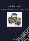 «L'Italia è». Mezzogiorno, Risorgimento e post-Risorgimento «L'Italia è». Mezzogiorno, Risorgimento e post-Risorgimento