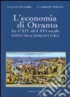 L'economia di Otranto. Fra il XIV ed il XVI secolo. Effetti della conquista turca L'economia di Otranto. Fra il XIV ed il XVI secolo. Effetti della conquista turca