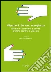 Migrazioni, genere, accoglienza. Mentor di comunità e buone pratiche contro la violenza Migrazioni, genere, accoglienza. Mentor di comunità e buone pratiche contro la violenza