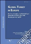 Global Turkey in Europe political, economic, and foreign policy dimensions of Turkey's evolving relationship with the EU Global Turkey in Europe political, economic, and foreign policy dimensions of Turkey's evolving relationship with the EU