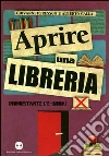 Aprire una libreria (nonostante l'e-book) Aprire una libreria (nonostante l'e-book)