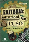 Editoria: istruzioni per l'uso. Acquisire le competenze di base Editoria: istruzioni per l'uso. Acquisire le competenze di base
