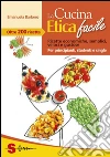 La cucina etica facile La cucina etica facile