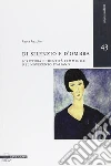 Di silenzio e d'ombra. Scrittura e identità femminile nel Novecento italiano Di silenzio e d'ombra. Scrittura e identità femminile nel Novecento italiano