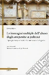Le immagini multiple dell'altare. Dagli antepedia ai polittici. Tipologie compositive dall'alto medioevo all'età gotica Le immagini multiple dell'altare. Dagli antepedia ai polittici. Tipologie compositive dall'alto medioevo all'età gotica