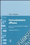 Comunicazione efficace per chi si occupa di salute e sicurezza sul lavoro Comunicazione efficace per chi si occupa di salute e sicurezza sul lavoro