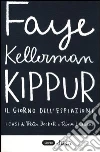 Kippur. Il giorno dell'espiazione Kippur. Il giorno dell'espiazione