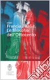 Francia/Italia. Le filosofie dell'Ottocento Francia/Italia. Le filosofie dell'Ottocento