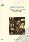 Dante barocco. L'influenza della Divina Commedia su letteratura e cultura del Seicento italiano Dante barocco. L'influenza della Divina Commedia su letteratura e cultura del Seicento italiano