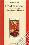 L'ordine dei fati e altri argomenti della «religione» di Leopardi libro