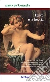 L'arco e la freccia L'arco e la freccia