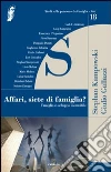 Affari, siete di famiglia? Famiglia e sviluppo sostenibile Affari, siete di famiglia? Famiglia e sviluppo sostenibile