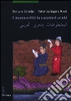 I manoscritti in caratteri arabi I manoscritti in caratteri arabi