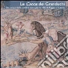 Le cacce dei granduchi. Due arazzi della celebre serie per la Villa di Poggio a Caiano Le cacce dei granduchi. Due arazzi della celebre serie per la Villa di Poggio a Caiano
