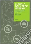 Il ruolo del verde urbano nella mitigazione dell'inquinamento atmosferico Il ruolo del verde urbano nella mitigazione dell'inquinamento atmosferico