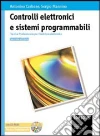 CONTROLLI ELETTRONICI E SISTEMI PROGRAMMABILI 2A ED. + CD-ROM (U) CONTROLLI ELETTRONICI E SISTEMI PROGRAMMABILI 2A ED. + CD-ROM (U)