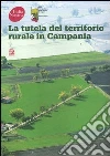 La tutela del territorio rurale in Campania La tutela del territorio rurale in Campania