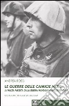 Le guerre delle camicie nere. La milizia fascista dalla guerra mondiale alla guerra civile Le guerre delle camicie nere. La milizia fascista dalla guerra mondiale alla guerra civile